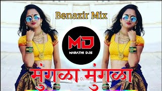 Mungala DJ Song  Benazir Mix  DJ Utkarsh ABD  मुंगळा मुंगळा DJ SONG  Marathi Dj Remix [upl. by Aiblis]