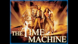 THE TIME MACHINE 2002 Full Spoiler Lethal Discussion 30 [upl. by Ahsirk315]