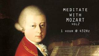 Meditate with Mozart  432Hz Classical Music  Vol 2 [upl. by Aitnis]