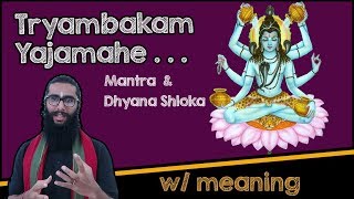 Maha Mrityunjaya Mantraamp Dhyana Shloka wmeaning [upl. by Watts]