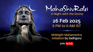 MahaShivRatri 2025 – Livestream with Sadhguru  26 Feb 6 PM  27 Feb 6 AM IST [upl. by Marceau]