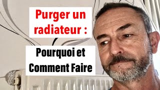 Purger un Radiateur  Pourquoi et Comment [upl. by Haliek]