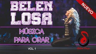 BELÉN LOSA  1H de MÚSICA para ORAR Vol1 [upl. by Oker]