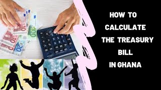 How to calculate the Treasury Bills in Ghana [upl. by Follmer462]