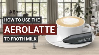 How To Use the AeroLatte To Froth Milk [upl. by Tris916]