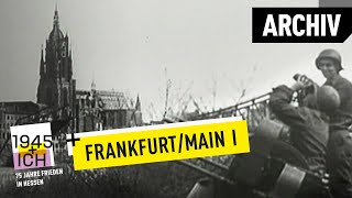 Frankfurt aM 1  1945 und ich  Archivmaterial [upl. by Ahsina]