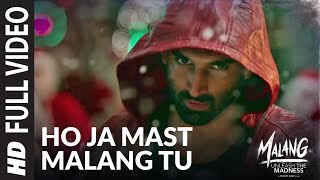 Ho Ja Mast Malang Tu Full Video  MALANG  Aditya Roy Kapur Disha Patani Anil Kapoor Kunal Kemmu [upl. by Faber]