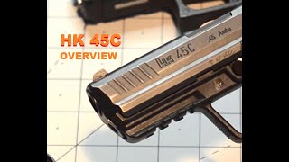 HK45C Overview [upl. by Yeldah29]