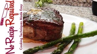 How to Cook a Perfect Filet Mignon  NoRecipeRequiredcom [upl. by Asiil]