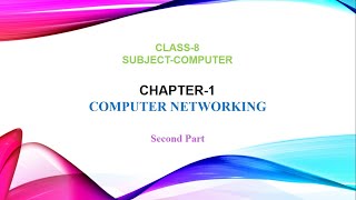 Chapter 1 Computer Networking  Part 2  Class 8 [upl. by Doig]