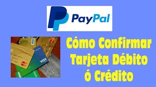 Paypal como Confirmar Tarjeta de debito credito en paypal así envian el código de 4 dígitos [upl. by Akyeluz]