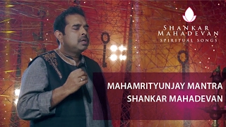 Mahamrityunjay Mantra I Shankar Mahadevan [upl. by Crisey]