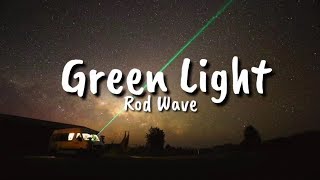 Rod Wave  Green Light Lyrics [upl. by Yecrad99]