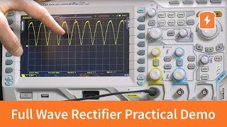 Full Wave Rectifier  Practical Demonstration  Basic Electronics [upl. by Rutherford]