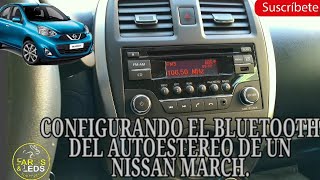 CONFIGURANDO EL BLUETOOTH DEL AUTOESTEREO DEL NISSAN MARCH [upl. by Selokcin]