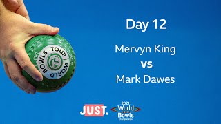 2021 World Indoor Bowls Championships  Day 12 Session 2 Mervyn King vs Mark Dawes [upl. by Babbie]